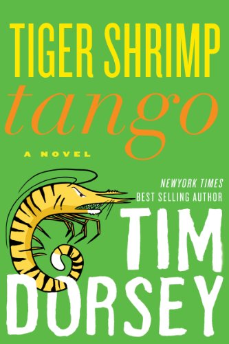 Tiger Shrimp Tango: A Novel by Tim Dorsey