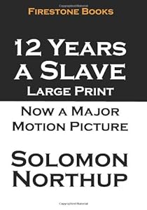 12 Years a Slave: Large Print by Solomon Northup  ,