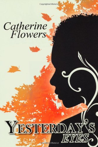 Yesterday's Eyes by Catherine Flowers