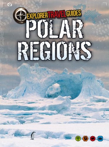 Polar Regions: An Explorer Travel Guide by Charlotte Guillain