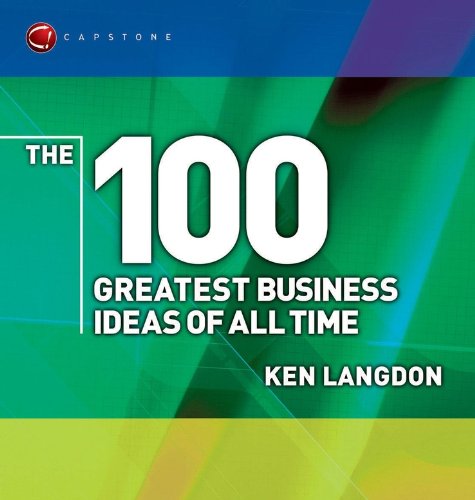 The 100 Greatest Business Ideas of All Time (WH Smiths 100 Greatest Book 3) by Ken Langdon