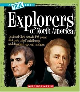 Explorers of North America (True Books: American History)