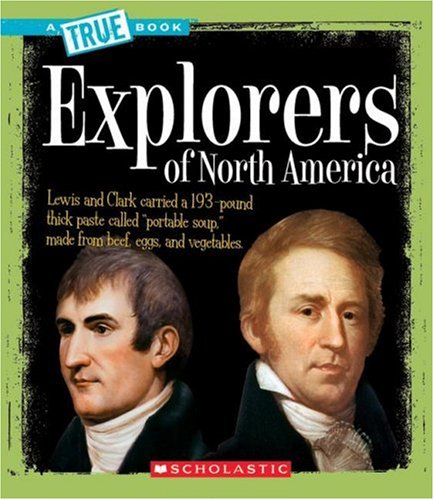 Explorers of North America (True Books: American History) by Christine Taylor-Butler