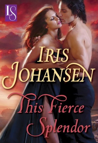This Fierce Splendor: A Loveswept Classic Romance by Iris Johansen