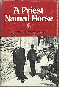 A Priest Named Horse by John F. Donovan