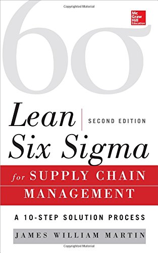Lean Six Sigma for Supply Chain Management, 2E by James Martin