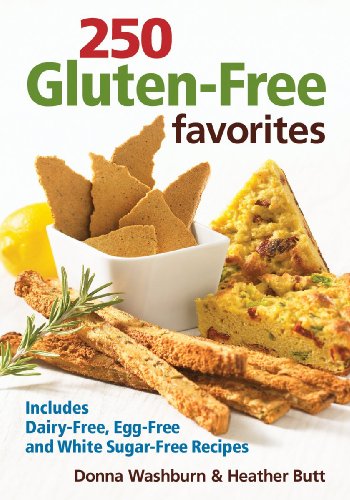250 Gluten-Free Favorites: Includes Dairy-Free, Egg-Free and White Sugar-Free Recipes by Donna Washburn