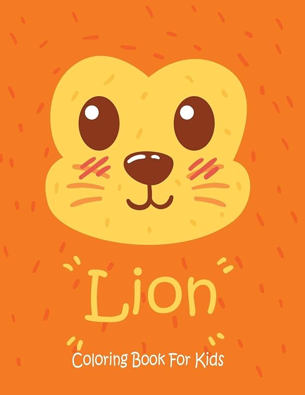 Lion Coloring Book For Kids: Animal Coloring book Great Gift for Boys & Girls, Ages 4-8 by Coloring Book