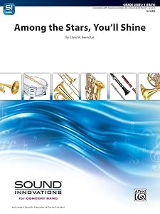 Among the Stars, You'll Shine: Conductor Score (Sound Innovations for Concert Band) by Chris M. Bernotas