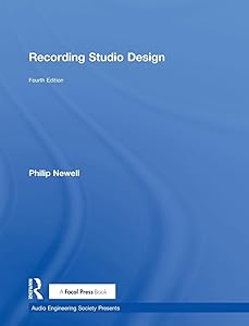 Recording Studio Design (Audio Engineering Society Presents) by Philip Newell