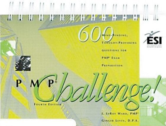 PMP Challenge, Fourth Edition (ESI International Project Management Series) by J. LeRoy Ward