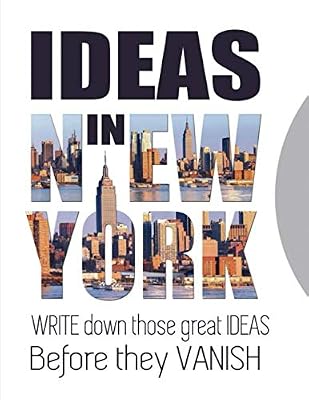 IDEAS IN NEW YORK: Write down those geat ideas before they vanish (IDEA NOTES)