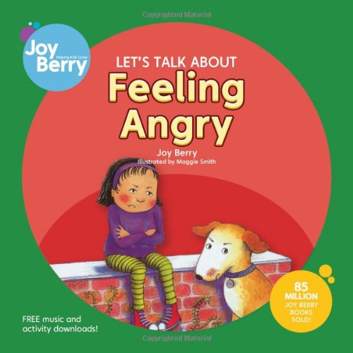 Let's Talk About Feeling Angry by Joy Berry
