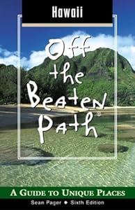 Hawaii Off the Beaten Path, 6th: A Guide to Unique Places (Off the Beaten Path Series) by Sean Pager