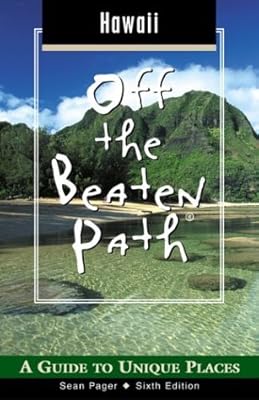 Hawaii Off the Beaten Path, 6th: A Guide to Unique Places (Off the Beaten Path Series)