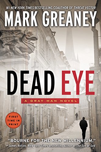 Dead Eye (A Gray Man Novel Book 4) by Mark Greaney