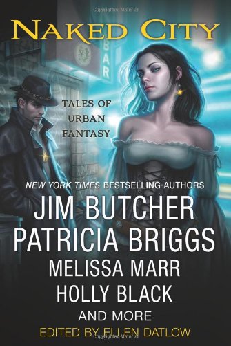 Naked City: Tales of Urban Fantasy by Ellen Datlow