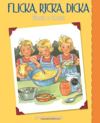 Flicka, Ricka, Dicka Bake a Cake by Maj Lindman