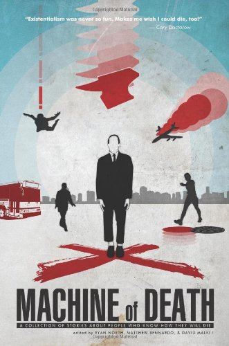 Machine of Death: A Collection of Stories About People Who Know How They Will Die by Ryan North
