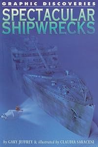 Spectacular Shipwrecks (Graphic Discoveries)