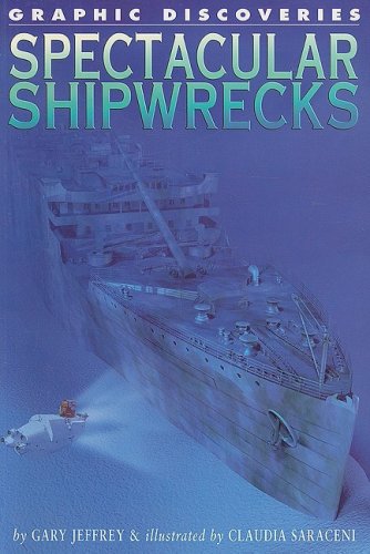 Spectacular Shipwrecks (Graphic Discoveries) by Gary Jeffrey