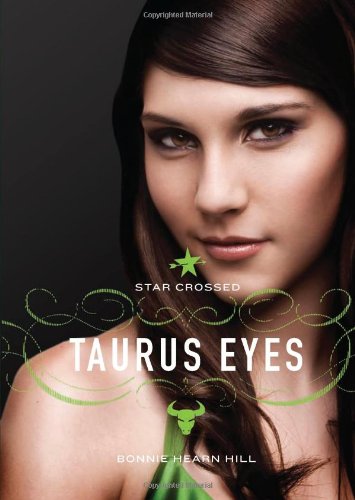 Star Crossed: Taurus Eyes by Bonnie Hearn Hill