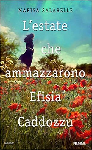Marisa Salabelle - L'estate che ammazzarono Efisia Caddozzu (2015)