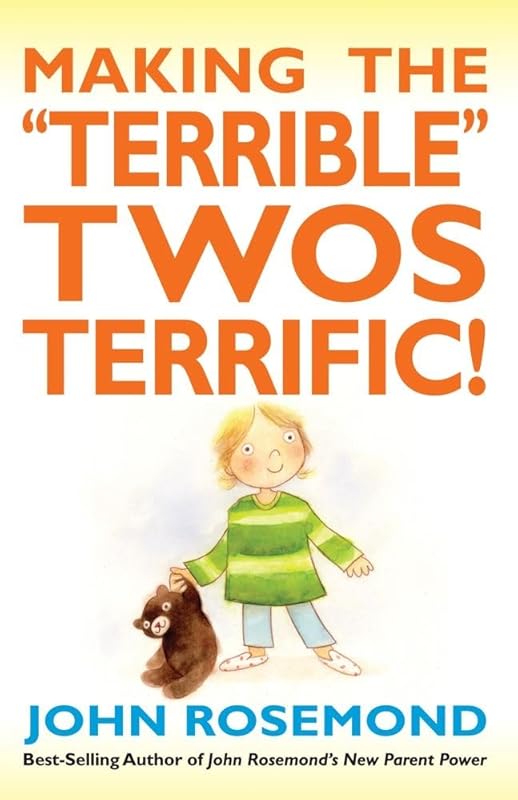 Making the "Terrible" Twos Terrific! (Volume 16) by John Rosemond