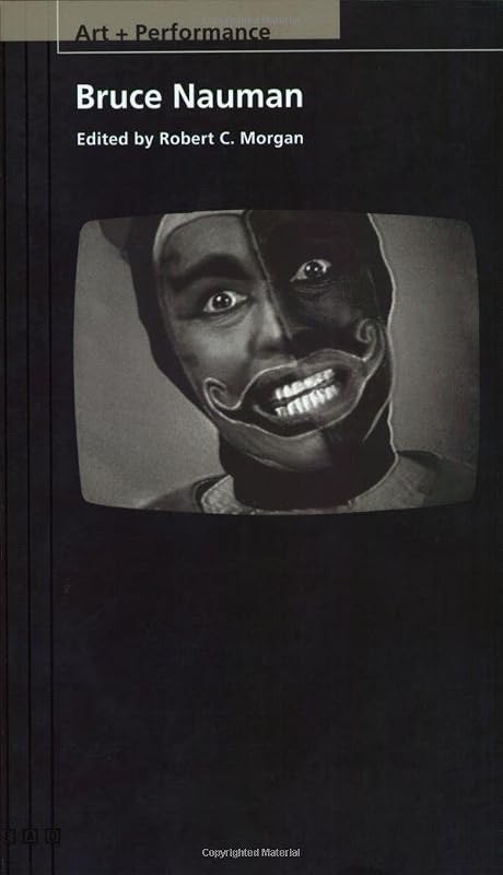 Bruce Nauman (PAJ Books: Art + Performance) by Robert C. Morgan