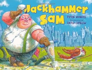 Jackhammer Sam by Peter Mandel
