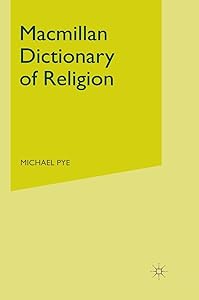 Macmillan Dictionary of Religion (Dictionary Series) by Michael Pye
