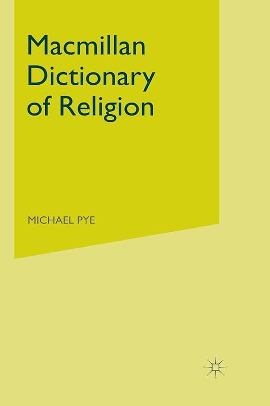 Macmillan Dictionary of Religion (Dictionary Series) by Michael Pye