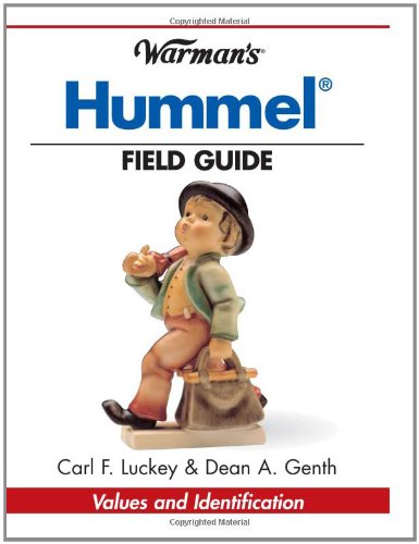 Warman's Hummel Field Guide: Values and Identification by Carl F. Luckey