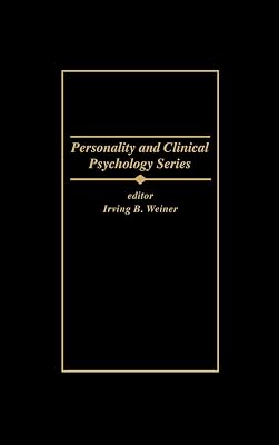 The Clinical and Forensic Assessment of Psychopathy: A Practitioner's Guide (Personality and Clinical Psychology Series)