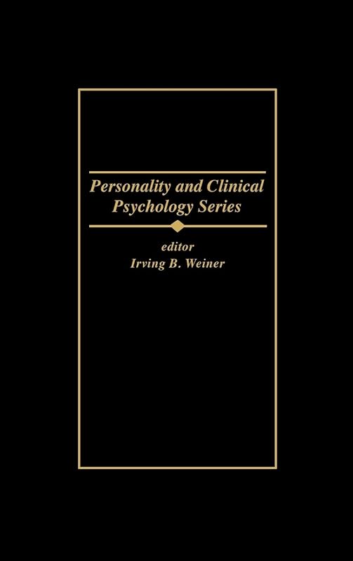 The Clinical and Forensic Assessment of Psychopathy: A Practitioner's Guide (Personality and Clinical Psychology Series) by Carl B. Gacono