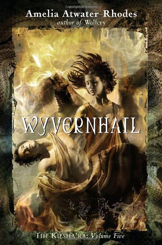 Wyvernhail: The Kiesha'ra: Volume Five by Amelia Atwater-Rhodes