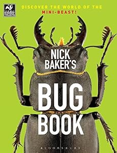 Nick Baker's Bug Book: Discover the World of the Mini-beast!