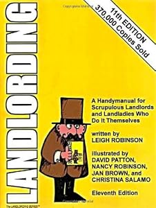 Landlording: A Handymanual for Scrupulous Landlords and Landladies Who Do It Themselves