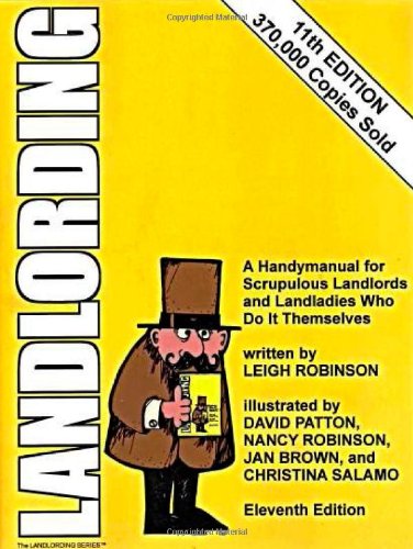 Landlording: A Handymanual for Scrupulous Landlords and Landladies Who Do It Themselves by Leigh Robinson
