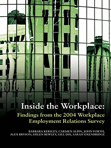Inside the Workplace: Findings from the 2004 Workplace Employment Relations Survey by Barbara Kersley