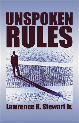 Unspoken Rules by Jr. Stewart, Lawrence K.