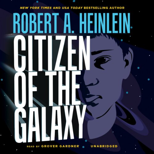 Citizen of the Galaxy by Robert A. Heinlein