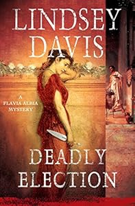 Deadly Election: A Flavia Albia Mystery