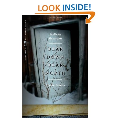 Bear Down, Bear North: Alaska Stories (Flannery O'Connor Award for Short Fiction)