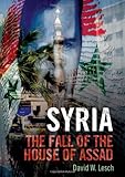 David Lesch, "Syria: The Fall of the House of Assad" (Yale UP, 2012)