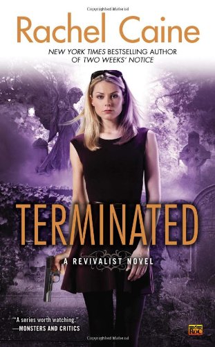 Terminated: A Revivalist Novel by Rachel Caine