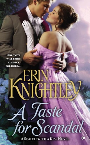 A Taste For Scandal: A Sealed With a Kiss Novel by Erin Knightley
