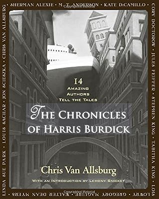 The Chronicles of Harris Burdick: Fourteen Amazing Authors Tell the Tales / With an Introduction by Lemony Snicket