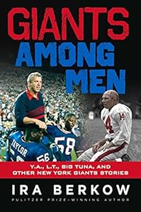 Giants Among Men: Y.A., L.T., the Big Tuna, and Other New York Giants Stories