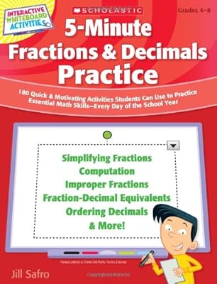 5-Minute Fractions & Decimals Practice: 180 Quick & Motivating Activities Students Can Use to Practice Essential Math Skills-Every Day of the School ... Whiteboard Activities (Scholastic))